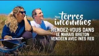 Replay Inès Reg dans le marais breton vendéen  Nos terres inconnues [upl. by Eizzo]