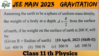 Assuming the earth to be a sphere of uniform mass density the weight of a body at a depth d  R2 [upl. by Ilek274]