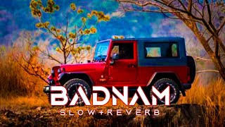 Badnam Slowed Reverb  Mankirt Aulakh Feat Dj Flow  Sukh  Chill with Beats [upl. by Anawt30]