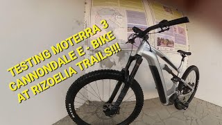 TESTING MOTERRA 3 CANNONDALE E  BIKE AT RIZOELIA FOREST PARK TRAILS [upl. by Bonnell]