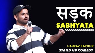 SADAK SABHYATA  Gaurav Kapoor  Stand Up Comedy [upl. by Leann]