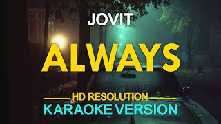 ALWAYS  Jovit Baldivino  originally by Bon Jovi KARAOKE Version [upl. by Adella]