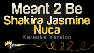 Shakira Jasmine Nuca  Meant 2 Be Karaoke Version [upl. by Aseefan661]