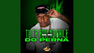 Tu Ta Aqui no Baile do Perna [upl. by Ydiarf]