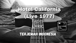 Hotel California Live 1977  Eagles Lirik Terjemahan HD [upl. by Ardath]