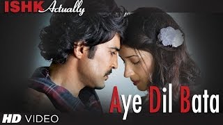 Aye Dil Bata Full Song  Arijit Singh  Ishk Actually [upl. by Liebowitz]