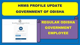 HRMS data Updation of your Complete Profile Information in the Portal for IFMS Odisha Govt [upl. by Akerdnahs863]