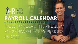 Payroll Calendar How to Solve the Problem of 27 Biweekly Pay Periods in 2021 [upl. by Boyer515]