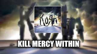 Korn  Kill Mercy Within feat Noisia LYRICS VIDEO [upl. by Enaira491]