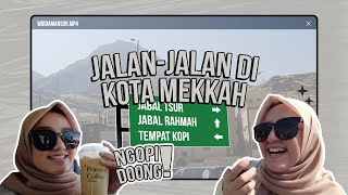 UMROH MANDIRI CITY TOUR DI MEKKAH TANPA TRAVEL PART2 [upl. by Rivkah]