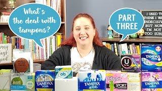 Whats the Deal with Tampons  Part Three Tampax Active Sky Organics L Organic [upl. by Jurdi578]