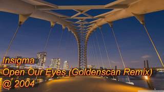 Insigma  Open Our Eyes Goldenscan Remix 2004 [upl. by Olegnad359]