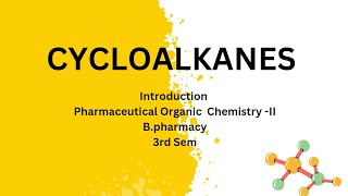 Cycloalkanes  Introduction  Pharmaceutical organic chemistry II ⚗️🧪bpharma 3rd semester [upl. by Stasny]