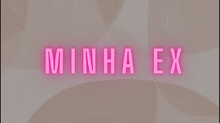 Minha ex [upl. by Schnorr461]