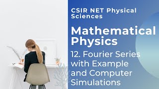 12 How to find Fourier Series of Periodic Functions  Mathematical Physics CSIR NET JRF [upl. by Selbbep]