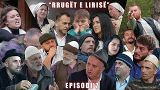 Rrugët e Lirisë  Episodi 7   Tregime të Vjetra [upl. by Leizahaj]