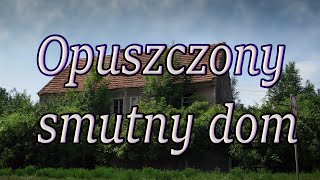 OPUSZCZONY SMUTNY DOM BIEGAMPOWSI URBEX Czuliśmy tam czyjąś obecność [upl. by Drofub]