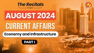 August Current Affairs 2024 Economy amp Infrastructure  Monthly Current Affairs  Recitals In Depth [upl. by Brandais]