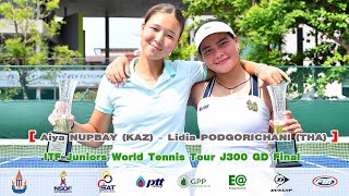 ITF Juniors World Tennis Tour J300 GD Final  Lidia PODGORICHANI THA  Aiya NUPBAY KAZ 7 [upl. by Lleneg336]