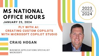 MS National Office Hours  Fly with AI Creating Custom Copilots with Microsoft Copilot Studio [upl. by Enoved34]