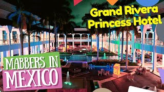 Five Star Mexican Hotel  Grand Rivera Princess Hotel Playa Del Carmen  Mabbers in Mexico Part 1 [upl. by Gettings]