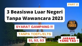 3 Beasiswa Luar Negeri Tanpa Wawancara  Tanpa TOEFLIELTS beasiswaluarnegeri beasiswas2 beasiswa [upl. by Alleunam931]