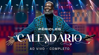 Péricles  Calendário Ao Vivo Completo [upl. by Aitnohs566]