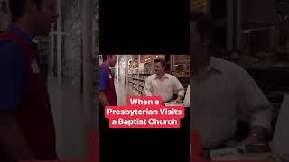 When a Presbyterian visits a Baptist Church [upl. by Yewed]