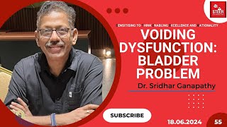 Voiding Dysfunction  Bladder Problem  Urinary Tract  Dr Sridhar Ganapathy  STEER Video 55 [upl. by Dlanar459]