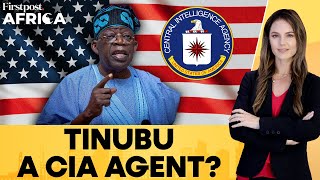 Nigeria CIA Reportedly Confirms President Bola Tinubu as an Active Asset  Firstpost Africa [upl. by Enitram]