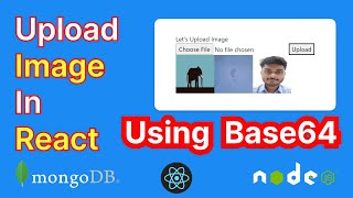 How to upload image in React js Mongo db and node Display image from Mongo Convert image to Base64 [upl. by Fabrin]