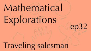 Math Explorations ep32 Traveling Salesman Problem Nov 22 2024 [upl. by Adnovaj]