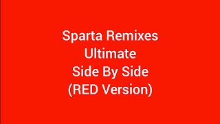 Sparta Remixes Ultimate Side By Side RED Version [upl. by Kcinimod545]