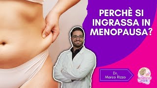 Perché la DONNA tende ad INGRASSARE in MENOPAUSA [upl. by Blandina]