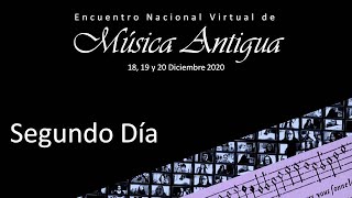 DIA 2 ENCUENTRO NACIONAL VIRTUAL DE MUSICA ANTIGUA [upl. by Daphie]