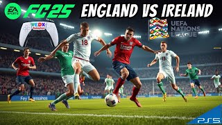 England Vs Ireland  UEFA Nations League  PS5 FC25 Gameplay [upl. by Brookes]