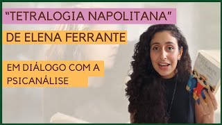 Tetralogia Napolitana e um Diálogo com a Psicanálise  Elena Ferrante  Canal A dois [upl. by Fattal348]