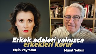 Elçin Poyrazlarla polisiye üzerine Erkek adaleti yalnızca erkekleri korurquot [upl. by Khalin]