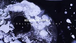 Dallerium amp MCN2  Killing Me Softly [upl. by Cordie]