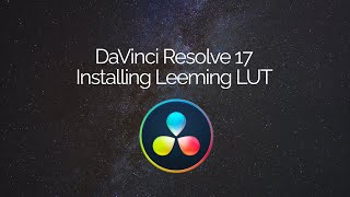 Installing Leeming LUT in DaVinci Resolve 17  Tutorial [upl. by Garibull721]