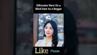 Billionaire Went On a Blind Date As a Beggar shorts [upl. by Liew819]