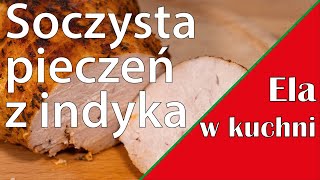 Soczysta pieczeń z indyka [upl. by Einial]