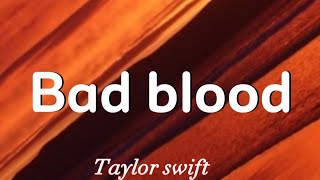 Bad blood  Taylor Swift Lyrics 🔥 [upl. by Adnoraj507]