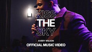 Avery Wilson  Kiss The Sky Official Video [upl. by Kcorb179]