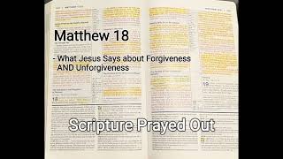 What Jesus Says about Forgiveness and Unforgiveness  Matthew 18  Scripture Prayed Out [upl. by Aletha]