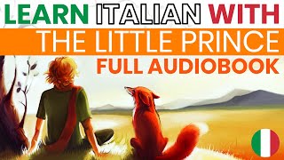 Il Piccolo Principe  Audiolibro completo con audio ITALIANO e testo in ITALIANO e INGLESE [upl. by Clance]