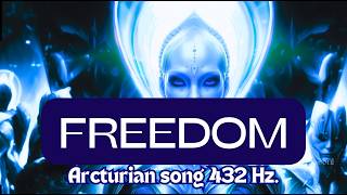 FREEDOM freedom arcturians healingmusic meditationmusic meditation relaxation [upl. by Anneirb]