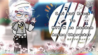 Cai Bot React To MYN as Random Anime Character  GayYaoi  Part 1  Read desc  short [upl. by Howe]