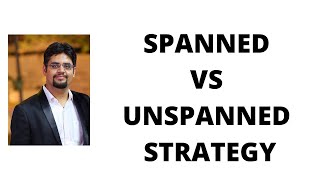 173 spanned vs unspanned strategy [upl. by Aelyk314]