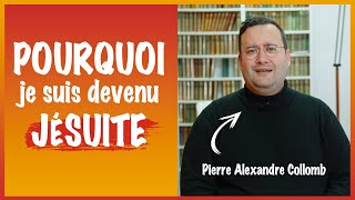 Pourquoi je suis devenu jésuite  Témoignage de Pierre Alexandre Collomb sj [upl. by Camey]